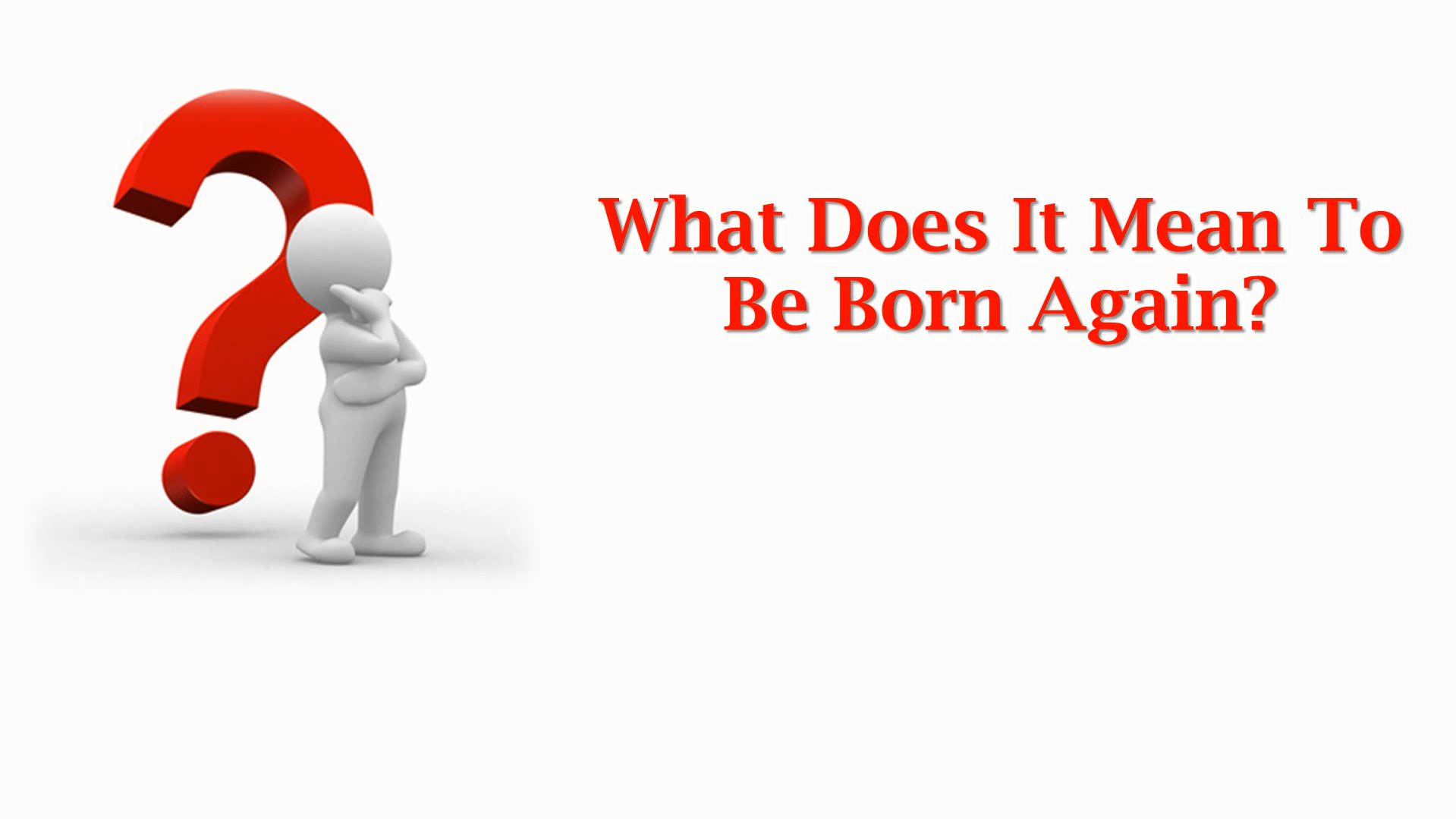 What does it mean to be born again godsaidso